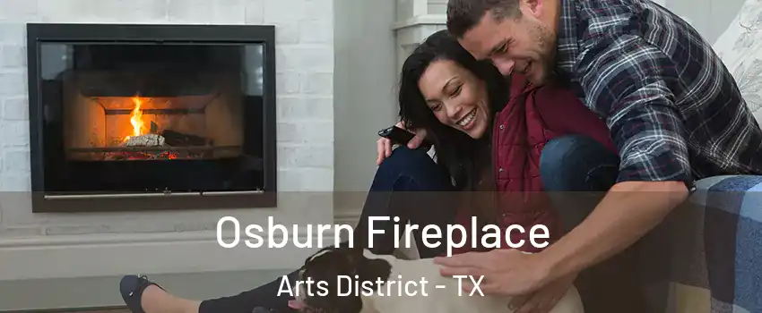 Osburn Fireplace Arts District - TX