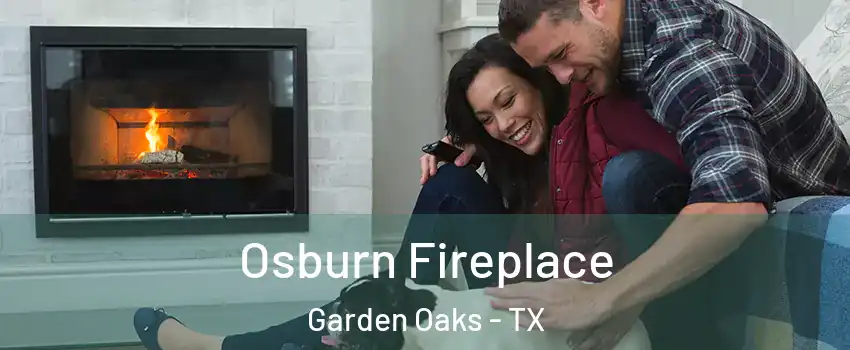 Osburn Fireplace Garden Oaks - TX