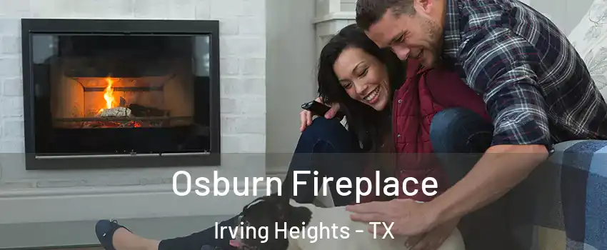 Osburn Fireplace Irving Heights - TX