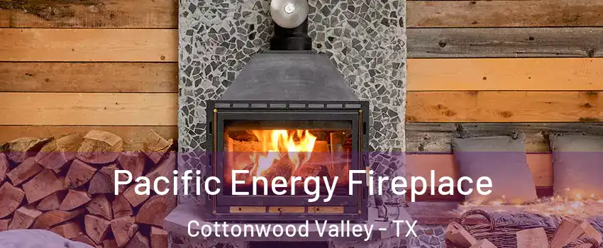 Pacific Energy Fireplace Cottonwood Valley - TX