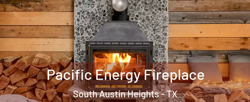 Pacific Energy Fireplace South Austin Heights - TX
