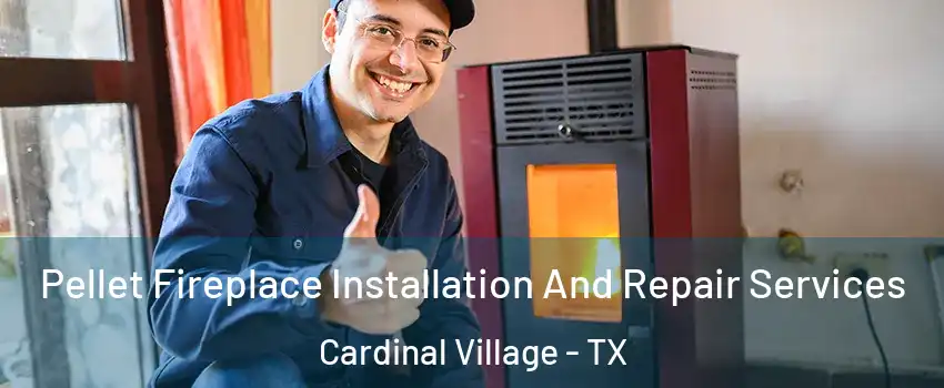 Pellet Fireplace Installation And Repair Services Cardinal Village - TX