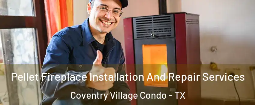 Pellet Fireplace Installation And Repair Services Coventry Village Condo - TX