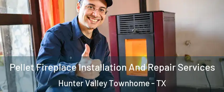 Pellet Fireplace Installation And Repair Services Hunter Valley Townhome - TX