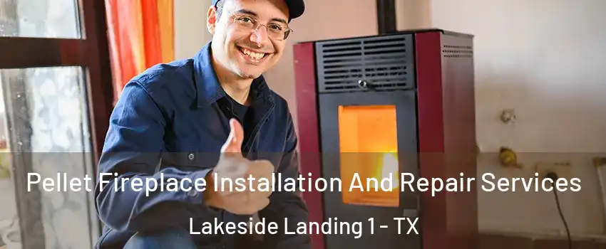 Pellet Fireplace Installation And Repair Services Lakeside Landing 1 - TX
