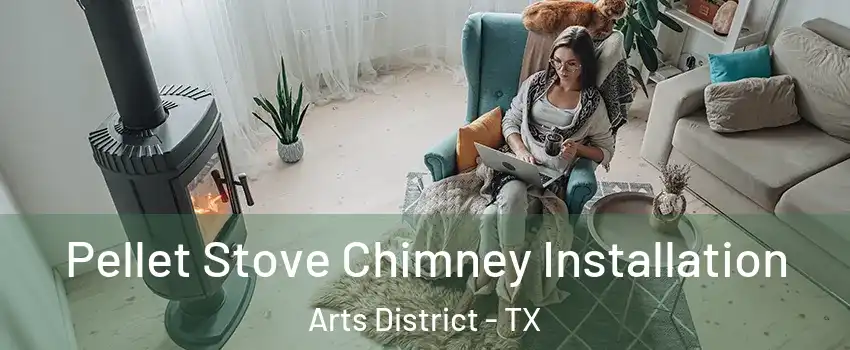 Pellet Stove Chimney Installation Arts District - TX