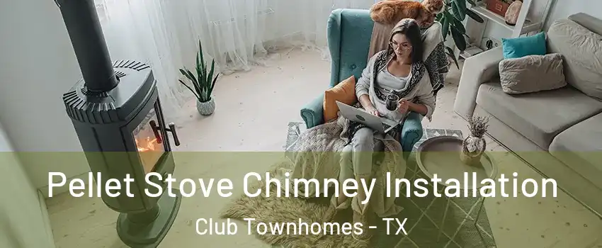 Pellet Stove Chimney Installation Club Townhomes - TX