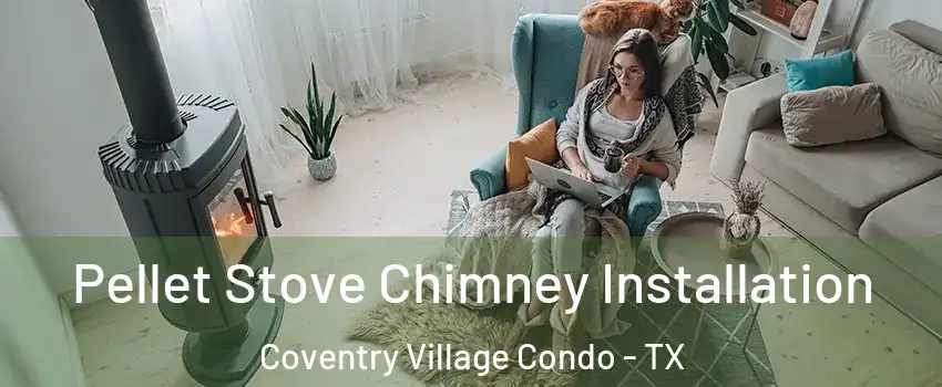 Pellet Stove Chimney Installation Coventry Village Condo - TX
