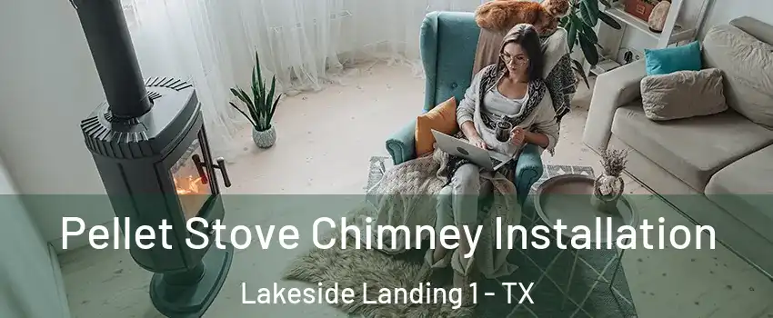 Pellet Stove Chimney Installation Lakeside Landing 1 - TX