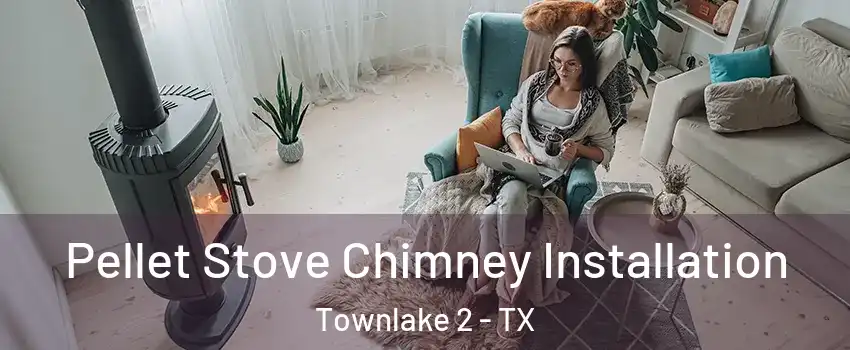 Pellet Stove Chimney Installation Townlake 2 - TX