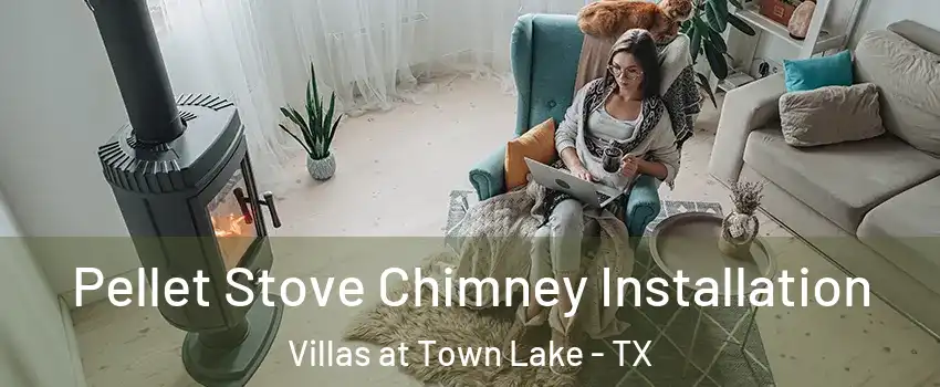 Pellet Stove Chimney Installation Villas at Town Lake - TX