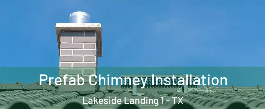 Prefab Chimney Installation Lakeside Landing 1 - TX
