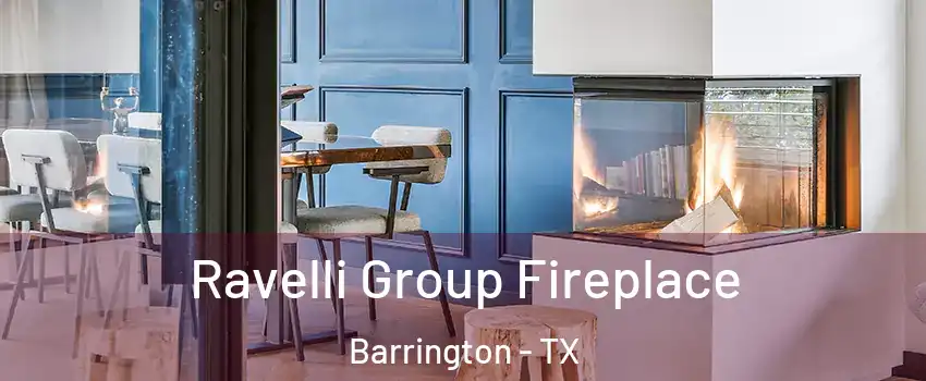 Ravelli Group Fireplace Barrington - TX