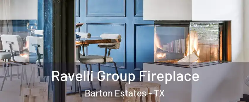 Ravelli Group Fireplace Barton Estates - TX