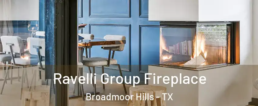 Ravelli Group Fireplace Broadmoor Hills - TX