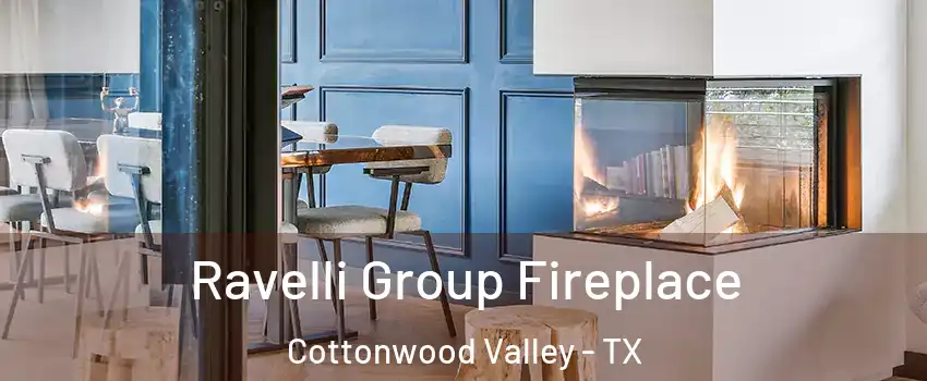 Ravelli Group Fireplace Cottonwood Valley - TX