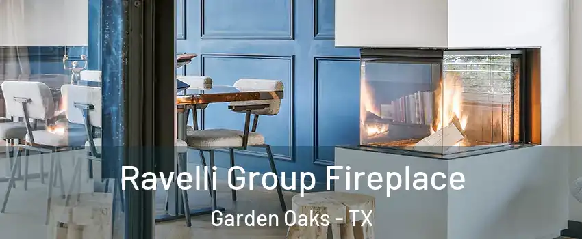 Ravelli Group Fireplace Garden Oaks - TX