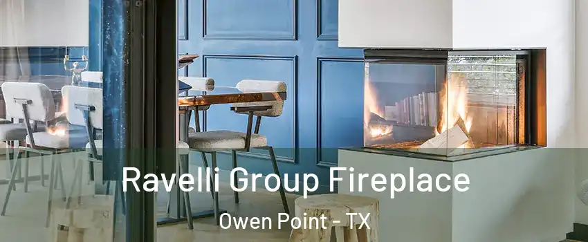 Ravelli Group Fireplace Owen Point - TX