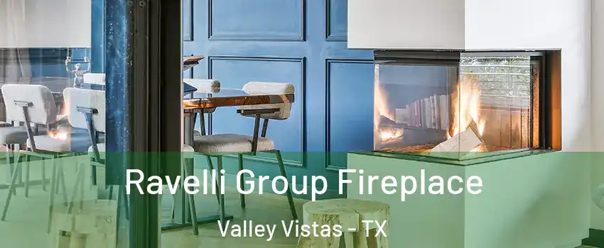 Ravelli Group Fireplace Valley Vistas - TX