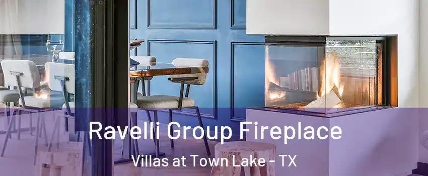 Ravelli Group Fireplace Villas at Town Lake - TX