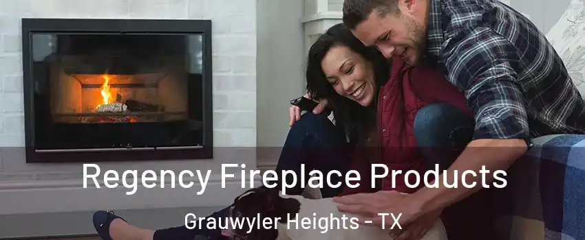 Regency Fireplace Products Grauwyler Heights - TX