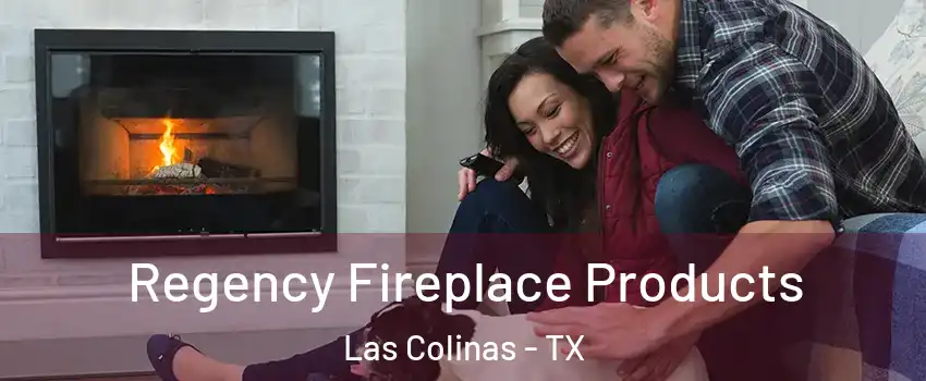 Regency Fireplace Products Las Colinas - TX