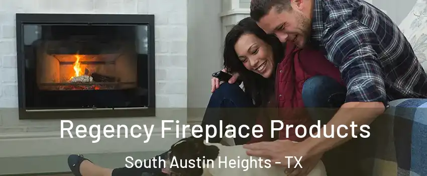 Regency Fireplace Products South Austin Heights - TX