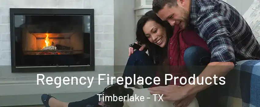 Regency Fireplace Products Timberlake - TX