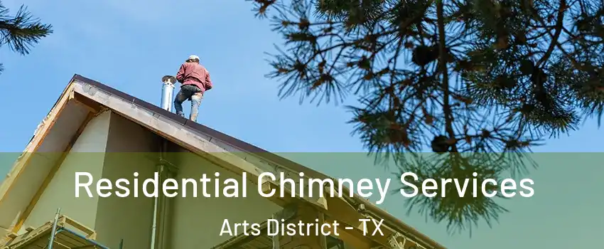Residential Chimney Services Arts District - TX