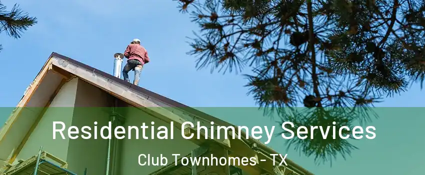 Residential Chimney Services Club Townhomes - TX