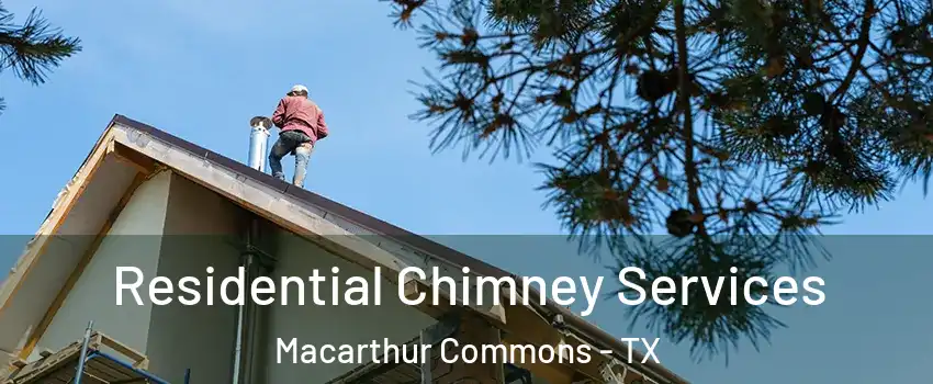Residential Chimney Services Macarthur Commons - TX