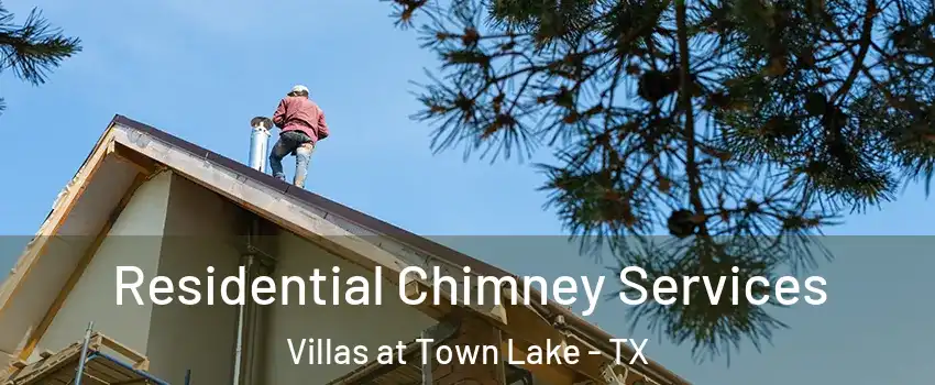 Residential Chimney Services Villas at Town Lake - TX