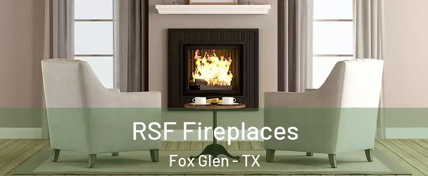 RSF Fireplaces Fox Glen - TX