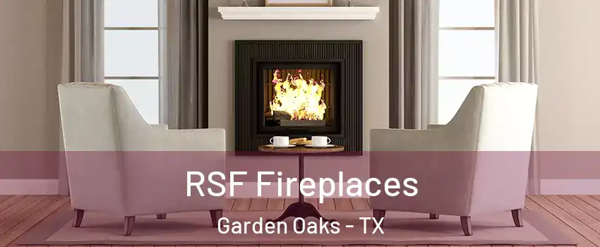 RSF Fireplaces Garden Oaks - TX