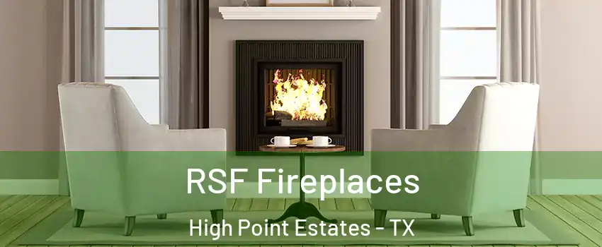RSF Fireplaces High Point Estates - TX