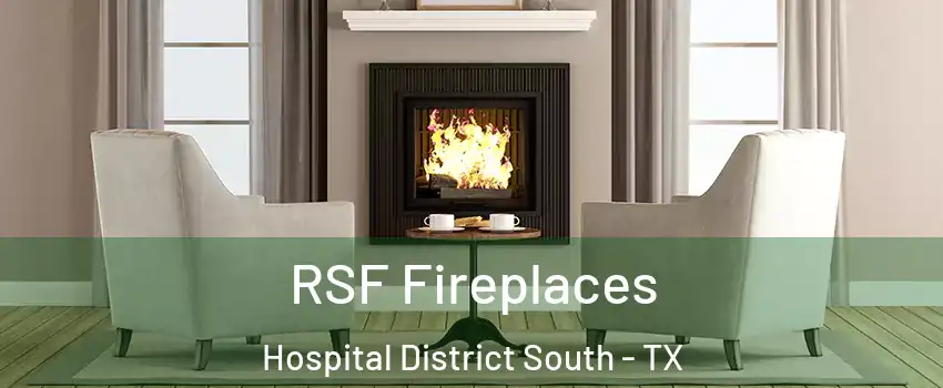 RSF Fireplaces Hospital District South - TX