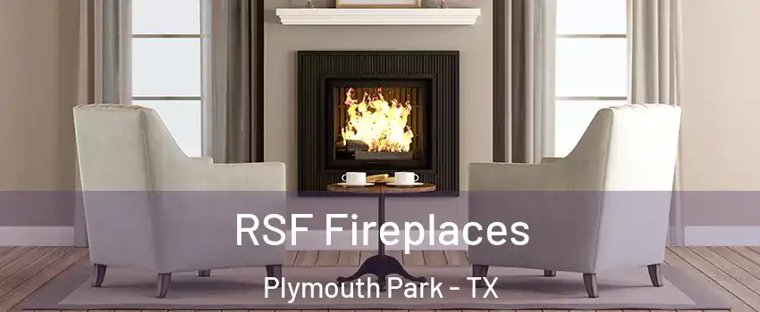 RSF Fireplaces Plymouth Park - TX