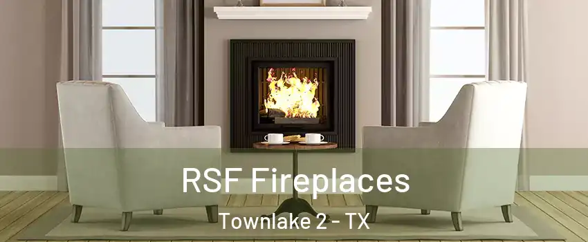 RSF Fireplaces Townlake 2 - TX