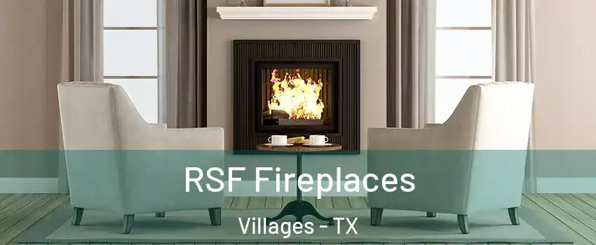 RSF Fireplaces Villages - TX