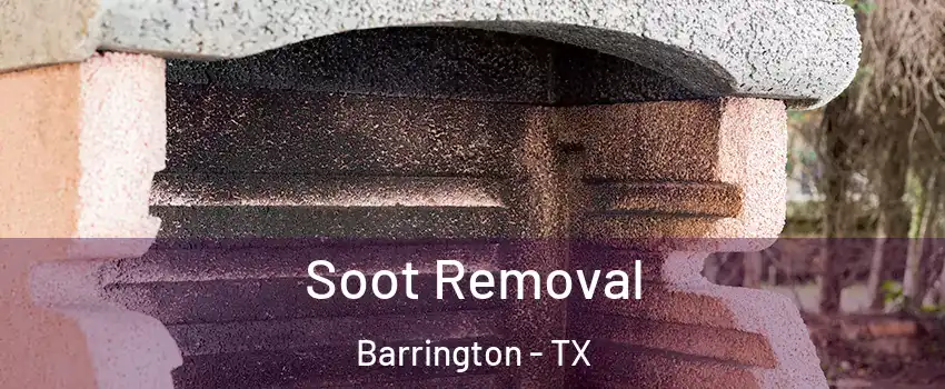 Soot Removal Barrington - TX