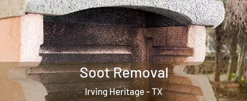 Soot Removal Irving Heritage - TX