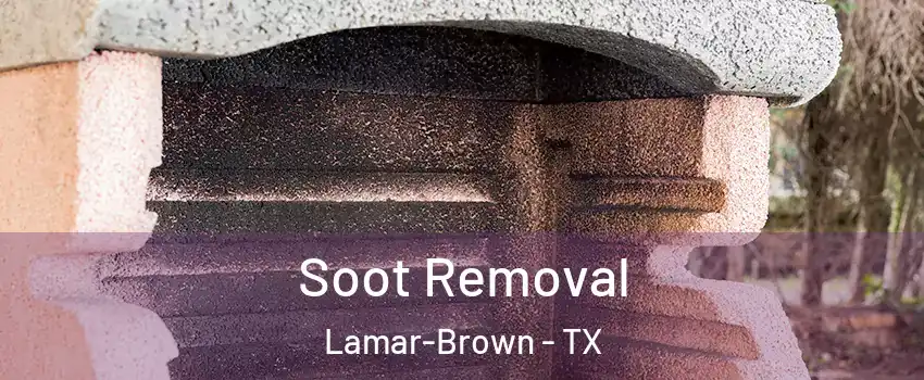 Soot Removal Lamar-Brown - TX