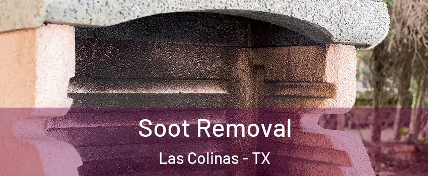 Soot Removal Las Colinas - TX