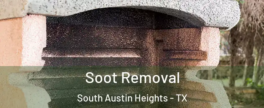 Soot Removal South Austin Heights - TX