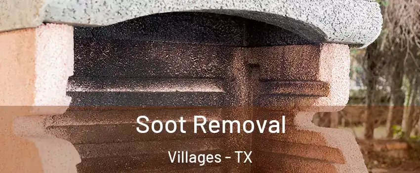 Soot Removal Villages - TX