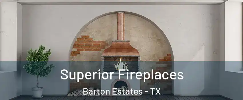 Superior Fireplaces Barton Estates - TX