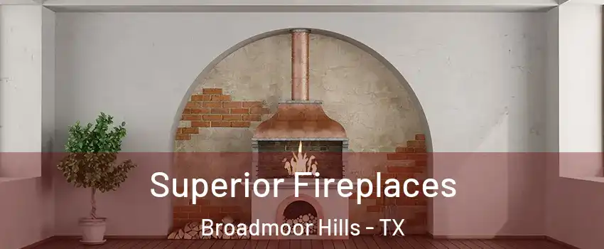 Superior Fireplaces Broadmoor Hills - TX