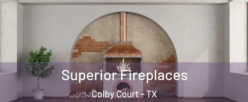 Superior Fireplaces Colby Court - TX