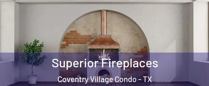 Superior Fireplaces Coventry Village Condo - TX
