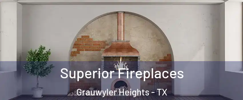 Superior Fireplaces Grauwyler Heights - TX